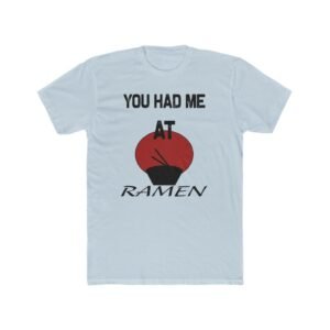 You Had Me at Ramen (Black Text)